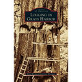 Logging in Grays Harbor - Hardcover