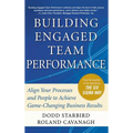 Building Engaged Team Performance: Align Your Processes and People to Achieve Game-Changing Business Results - Hardcover