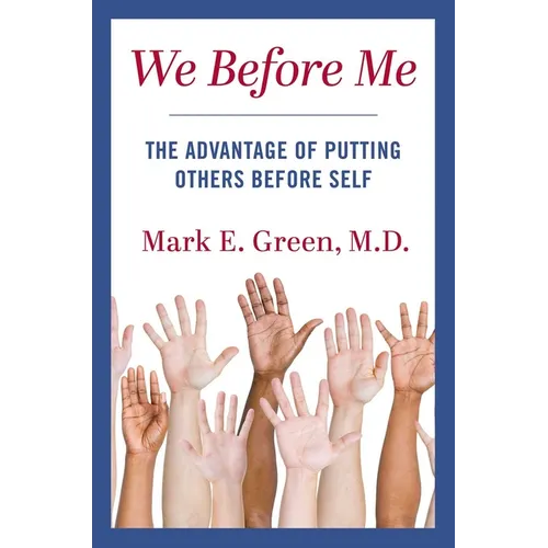 We Before Me: The Advantage of Putting Others Before Self - Hardcover