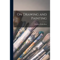 On Drawing and Painting - Paperback