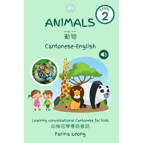 Animals in Cantonese-English: Learning conversational Cantonese for kids - Paperback