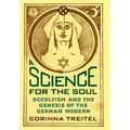 A Science for the Soul: Occultism and the Genesis of the German Modern - Hardcover
