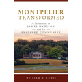 Montpelier Transformed: A Monument to James Madison and Its Enslaved Community - Paperback