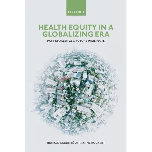 Health Equity in a Globalizing Era: Past Challenges, Future Prospects - Paperback