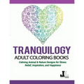 Tranquilogy Adult Coloring Books: Calming Animal & Nature Designs for Stress Relief, Inspiration, and Happiness - Paperback
