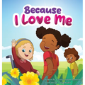 Because I Love Me - Hardcover