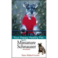 Miniature Schnauzer: Your Happy Healthy Pet - Hardcover