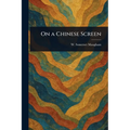 On a Chinese Screen - Paperback