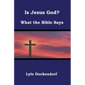 Is Jesus God? What the Bible Says - Paperback