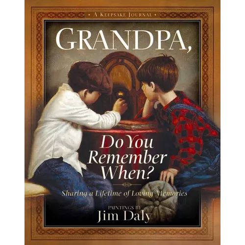 Grandpa, Do You Remember When?: Sharing a Lifetime of Loving Memories--A Keepsake Journal - Hardcover