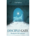 Disciple Gate: Moving into Life with Jesus - Paperback
