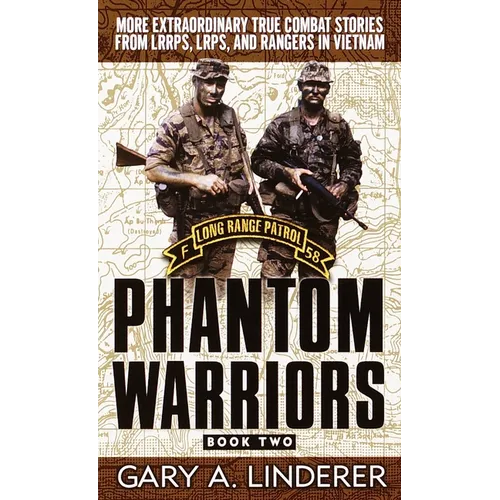 Phantom Warriors: Book 2: More Extraordinary True Combat Stories from LRRPS, LRPS, and Rangers in Vietnam - Mass Market Paperbound