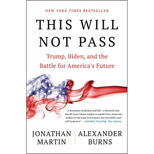 This Will Not Pass: Trump, Biden, and the Battle for America's Future - Paperback