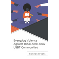 Everyday Violence Against Black and Latinx LGBT Communities - Paperback