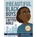For Beautiful Black Boys Who Believe in a Better World - Hardcover