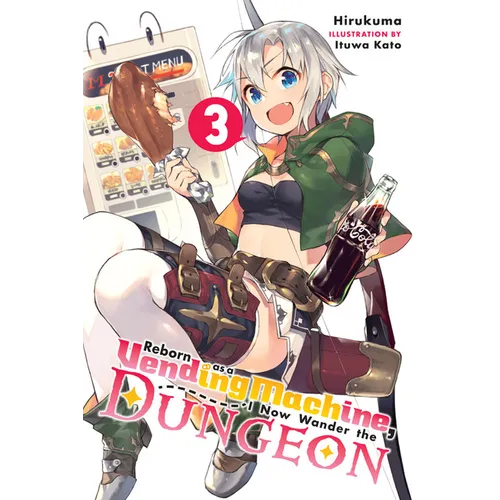 Reborn as a Vending Machine, I Now Wander the Dungeon, Vol. 3 (Light Novel) - Paperback