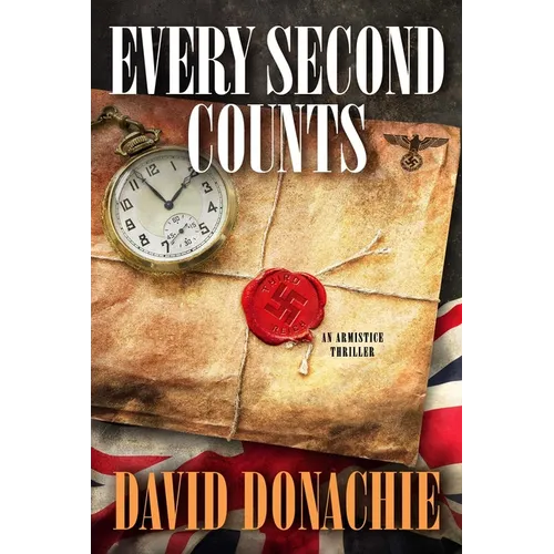 Every Second Counts: An Armistice Thriller - Hardcover