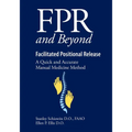 FPR and Beyond Facilitated Positional Release: A Quick and Accurate Manual Medicine Method - Paperback