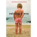 Raising a Son, 3rd Edition: Parents and the Making of a Healthy Man - Paperback
