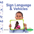 Sign Language & Vehicles - Library Binding
