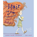 Hair of Zoe Fleefenbacher Goes to School - Hardcover