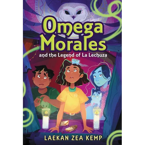 Omega Morales and the Legend of La Lechuza - Hardcover