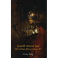 Rudolf Steiner and Christian Rosenkreutz - Paperback
