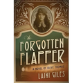 The Forgotten Flapper: A Novel of Olive Thomas - Paperback