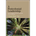 A Postcolonial Leadership: Asian Immigrant Christian Leadership and Its Challenges - Paperback