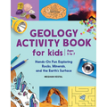 Geology Activity Book for Kids: Hands-On Fun Exploring Rocks, Minerals, and the Earth's Surface - Paperback