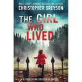The Girl Who Lived: A Thrilling Suspense Novel - Paperback
