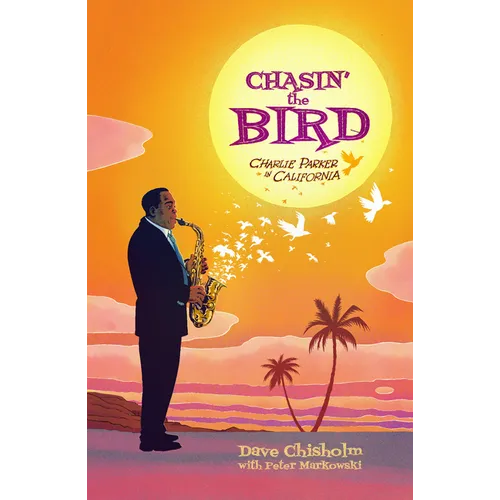 Chasin' the Bird: A Charlie Parker Graphic Novel - Hardcover
