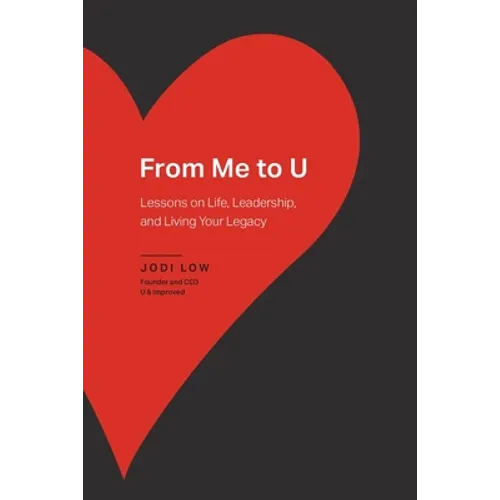 From Me to U: Lessons on Life, Leadership, and Living Your Legacy - Paperback