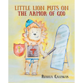 Little Lion Puts on the Armor of God - Paperback
