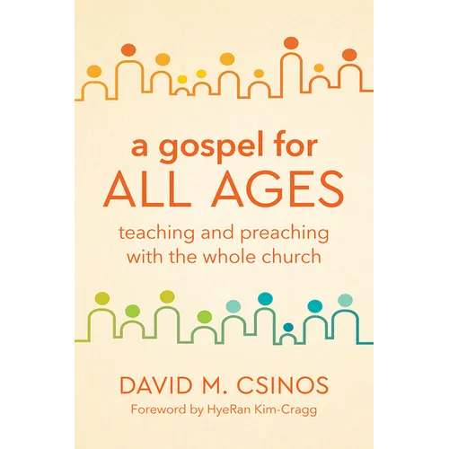 A Gospel for All Ages: Teaching and Preaching with the Whole Church - Paperback