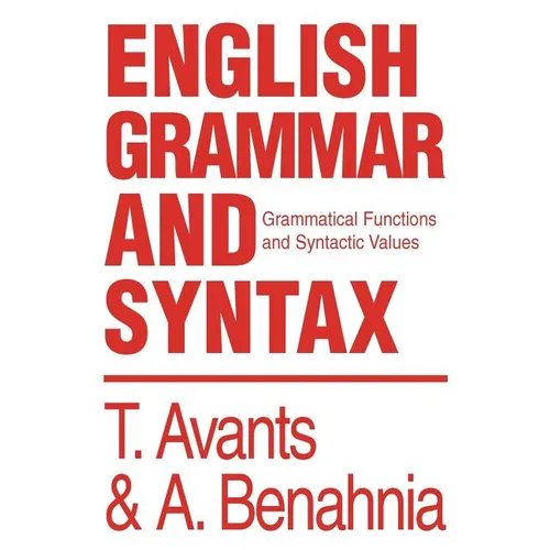 English Grammar and Syntax: Grammatical Functions and Syntactic Values - Paperback
