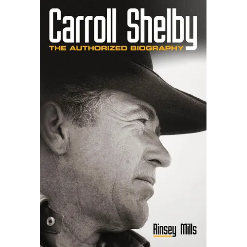 Carroll Shelby: The Authorized Biography - Paperback