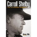 Carroll Shelby: The Authorized Biography - Paperback