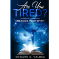 Are You Tired?: Energize your spirit - Paperback