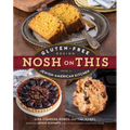 Nosh on This: Gluten-Free Baking from a Jewish-American Kitchen - Paperback