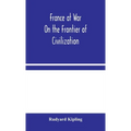 France At War: On The Frontier Of Civilization - Hardcover