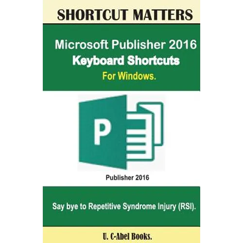 Microsoft Publisher 2016 Keyboard Shortcuts For Windows - Paperback