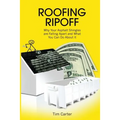 Roofing Ripoff: Why Your Asphalt Shingles are Falling Apart and What You Can Do About It - Paperback