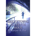 Bridgetown's Eleventh Hour - Paperback