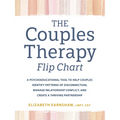 The Couples Therapy Flipchart: A Psychoeducational Tool to Help Couples Identify Patterns of Disconnection, Manage Relationship Conflict, and Create a - Spiral