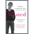 Wasted Updated Edition: A Memoir of Anorexia and Bulimia - Paperback