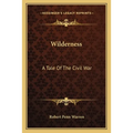 Wilderness: A Tale Of The Civil War - Paperback