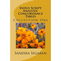 Indus Script Analysis: Concordance Tables: Collection One - Paperback