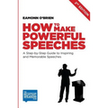 How to Make Powerful Speeches 2nd Edition: A Step-by-Step Guide to Inspiring and Memorable Speeches - Paperback