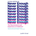 Never Enough: The Neuroscience and Experience of Addiction - Paperback